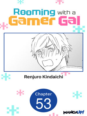 cover image of Rooming with a Gamer Gal, Chapter 53